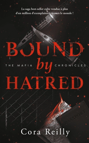 The mafia chronicles. Vol. 3. Bound by hatred - Cora Reilly