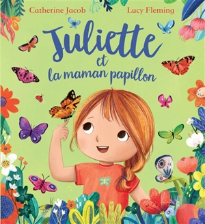 Juliette et la maman papillon - Catherine Jacob