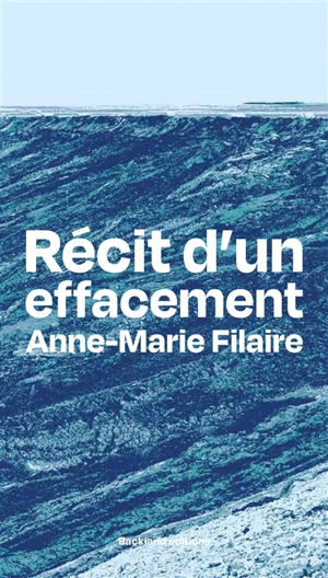 Récit d'un effacement - Anne-Marie Filaire