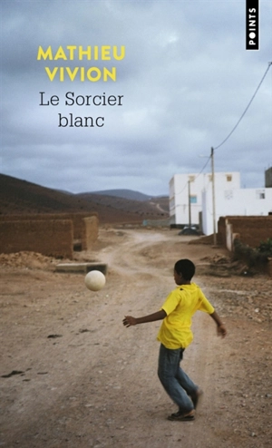 Le Sorcier blanc - Mathieu Vivion