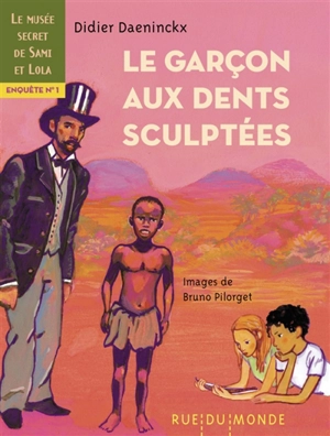 Le musée secret de Sami et Lola. Vol. 1. Le garçon aux dents sculptées : enquête - Didier Daeninckx