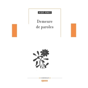 Demeure de paroles : suite poétique - Jacques Renucci