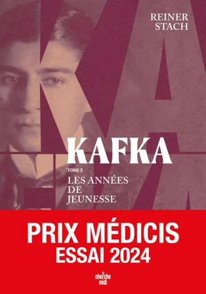 Kafka. Vol. 3. Les années de jeunesse - Reiner Stach