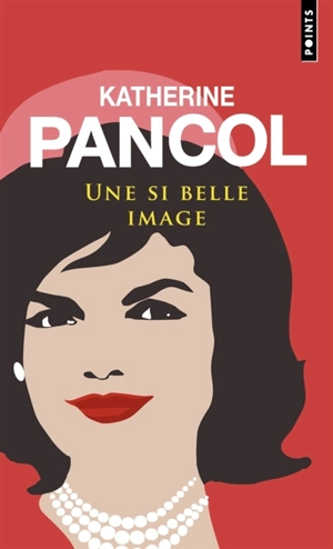 Une si belle image - Katherine Pancol