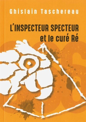 L'Inspecteur Specteur et le curé Ré - Ghislain Taschereau