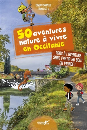 50 aventures nature à vivre en Occitanie - Cindy Chapelle