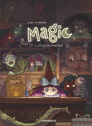 Magic. Vol. 3. L'école des monstres - Lylian