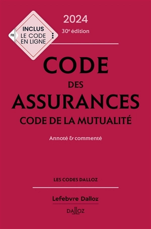 Code des assurances 2024. Code de la mutualité 2024 : annoté & commenté