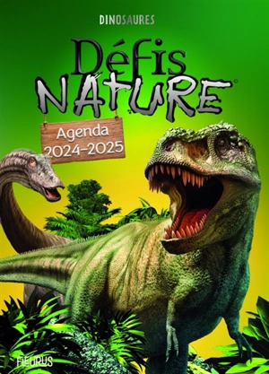 Défis nature : dinosaures : agenda 2024-2025