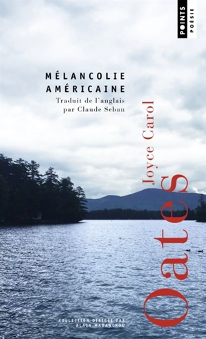 Mélancolie américaine : poèmes - Joyce Carol Oates