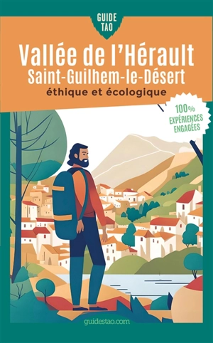 Guide tao vallée de l'Hérault, Saint-Guilhem-le-Désert : éthique et écologique - Paul Engel