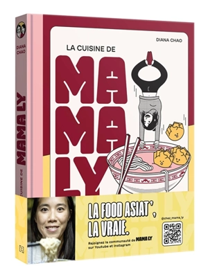 La cuisine de Mama Ly : secrets, astuces et recettes inratables d'Asie du Sud-Est - Diana Chao