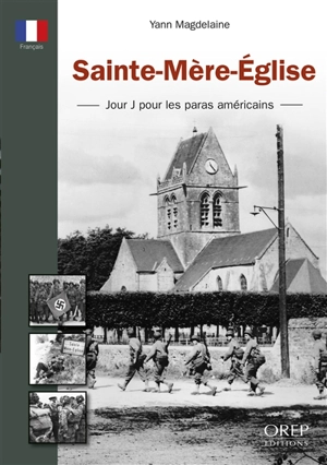 Sainte-Mère-Eglise : jour J pour les paras américains - Yann Magdelaine