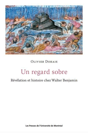 Un regard sobre : révélation et histoire chez Walter Benjamin - François-Olivier Dorais