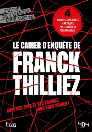 Le cahier d'enquête de Franck Thilliez - Franck Thilliez