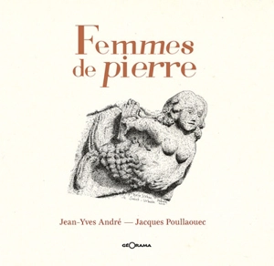 Femmes de pierre - Jacques Poullaouec