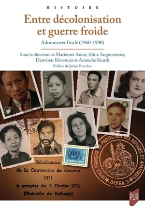 Entre décolonisation et guerre froide : administrer l'asile, 1960-1990