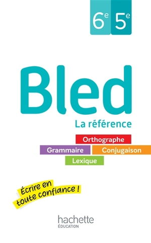 Bled, 6e, 5e : orthographe, grammaire, conjugaison, lexique - Edouard Bled