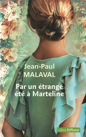 Par un étrange été à Marteline - Jean-Paul Malaval