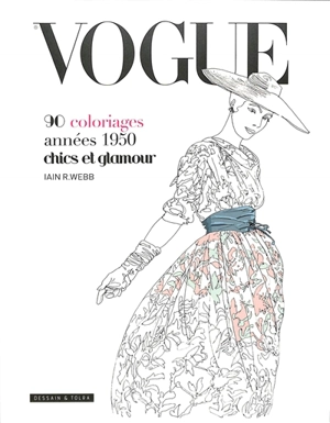 Vogue : 90 coloriages années 1950 chics et glamour - Iain R. Webb