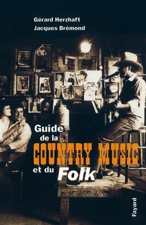 Le guide de la country music et du folk - Gérard Herzhaft