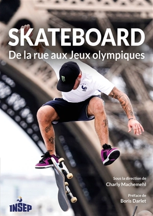Skateboard : de la rue aux jeux Olympiques - Institut national du sport, de l'expertise et de la performance (France)