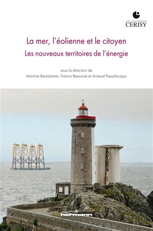 La mer, l'éolienne et le citoyen : les nouveaux territoires de l'énergie - Centre culturel international (Cerisy-la-Salle, Manche). Colloque (2022)