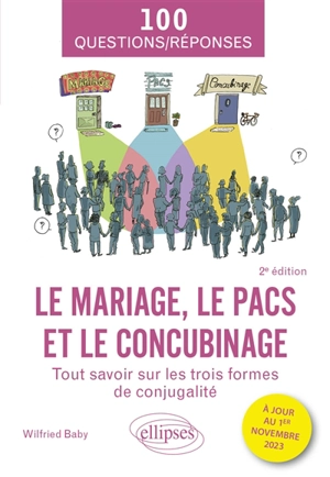 Le mariage, le Pacs et le concubinage : tout savoir sur les trois formes de conjugalité - Wilfried Baby