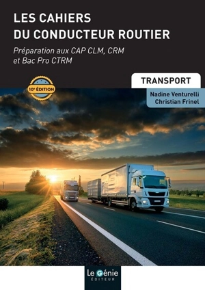 Les cahiers du conducteur routier : préparation aux CAP CLM, CRM et bac pro CTRM - Christian Frinel