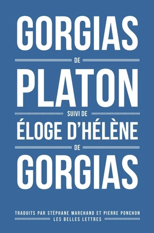 Gorgias. L'éloge d'Hélène - Platon