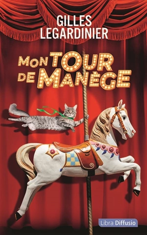 Mon tour de manège - Gilles Legardinier