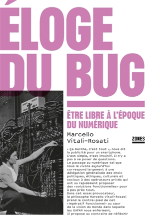 Eloge du bug : être libre à l'époque du numérique - Marcello Vitali-Rosati
