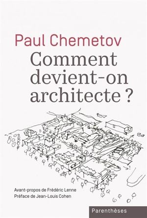 Comment devient-on architecte ? - Paul Chemetov