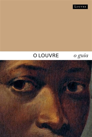 O Louvre : o guia - Dominique de Font-Réaulx