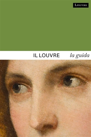 Il Louvre : la guida - Dominique de Font-Réaulx