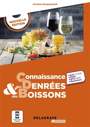 Connaissance des denrées et des boissons : bac STHR, MAN, BTS MHR - Corinne Hacquemand