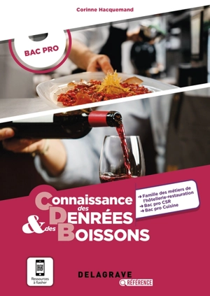 Connaissance des denrées & des boissons : famille des métiers de l'hôtellerie-restauration, bac pro CSR, bac pro cuisine - Corinne Hacquemand