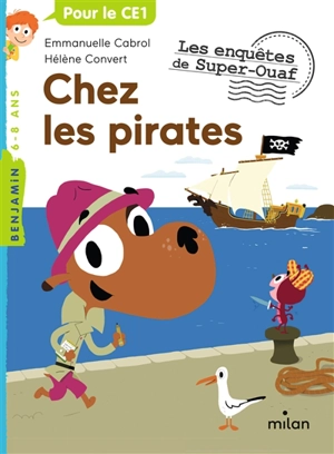 Les enquêtes de Super-Ouaf. Chez les pirates - Stéphanie Guérineau