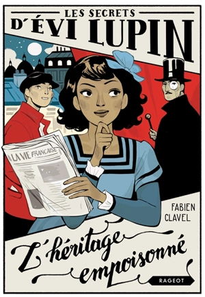 Les secrets d'Evi Lupin. Vol. 1. L'héritage empoisonné - Fabien Clavel