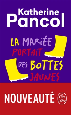 La mariée portait des bottes jaunes - Katherine Pancol