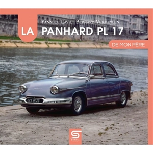 La Panhard PL 17 de mon père - Yann Le Lay