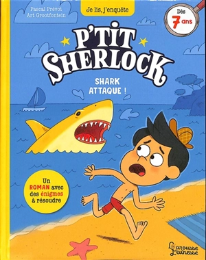 P'tit Sherlock. Shark attaque ! - Pascal Prévot