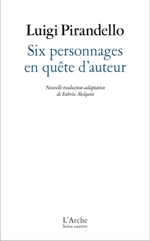 Six personnages en quête d'auteur - Luigi Pirandello