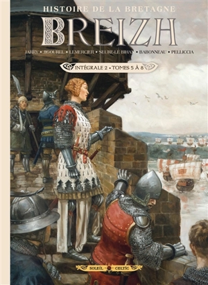 Breizh : histoire de la Bretagne : intégrale. Vol. 2. Tomes 5 à 8 - Nicolas Jarry