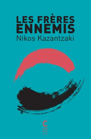 Les frères ennemis - Nikos Kazantzakis