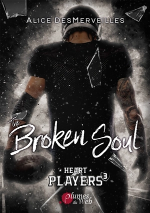 Heart players. Vol. 3. The broken soul - Alice DesMerveilles