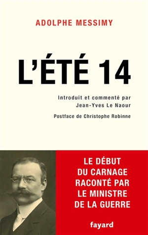 L'été 14 : le début du carnage raconté par le ministre de la Guerre - Adolphe Messimy