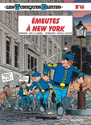 Les Tuniques bleues. Vol. 45. Emeutes à New York - Raoul Cauvin