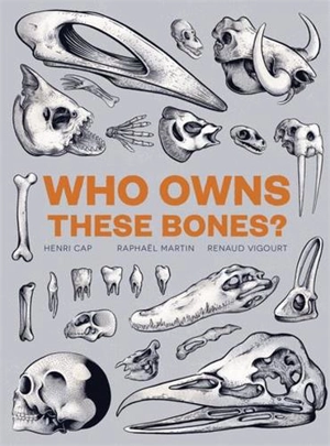 Who Owns These Bones ? - Henri Cap