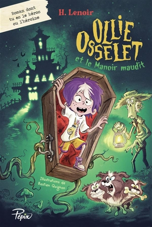 Ollie Osselet et le manoir maudit : roman dont tu es le héros ou l'héroïne - H. Lenoir